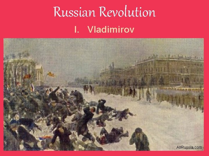 Russian Revolution I. Vladimirov All. Russia. com 