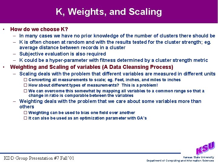 K, Weights, and Scaling • How do we choose K? – In many cases K, Weights, and Scaling • How do we choose K? – In many cases