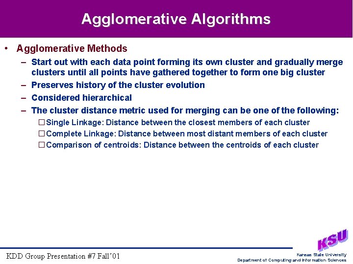 Agglomerative Algorithms • Agglomerative Methods – Start out with each data point forming its Agglomerative Algorithms • Agglomerative Methods – Start out with each data point forming its