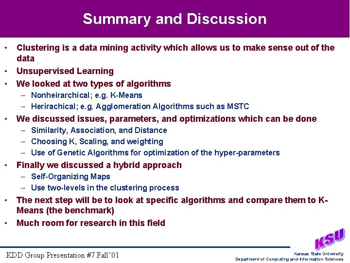 Summary and Discussion • • • Clustering is a data mining activity which allows Summary and Discussion • • • Clustering is a data mining activity which allows