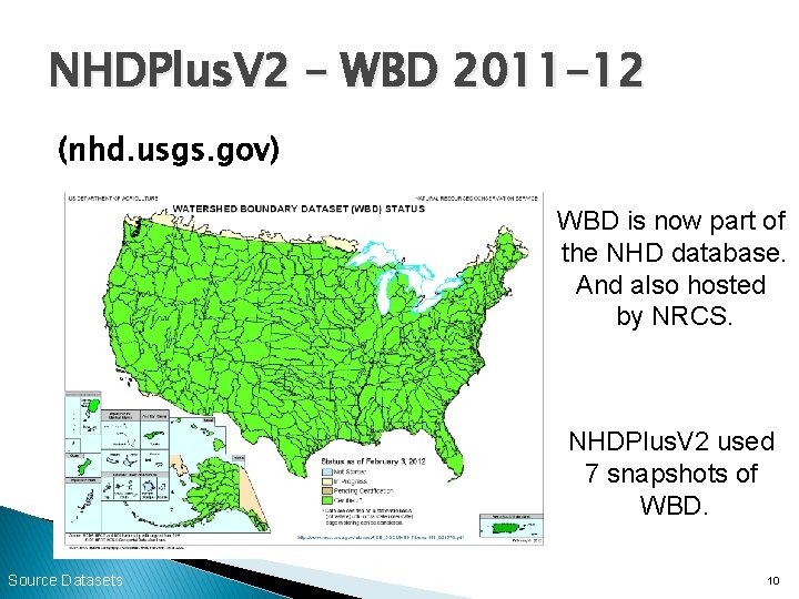 NHDPlus. V 2 – WBD 2011 -12 (nhd. usgs. gov) WBD is now part