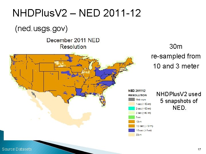 NHDPlus. V 2 – NED 2011 -12 (ned. usgs. gov) 30 m re-sampled from