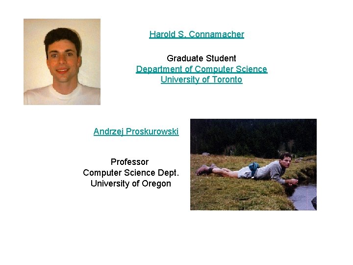 Harold S. Connamacher Graduate Student Department of Computer Science University of Toronto Andrzej Proskurowski
