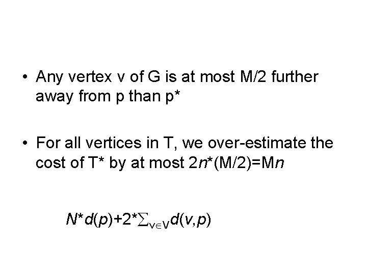  • Any vertex v of G is at most M/2 further away from