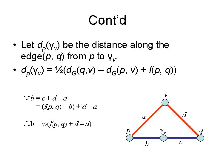 Cont’d • Let dp(γv) be the distance along the edge(p, q) from p to
