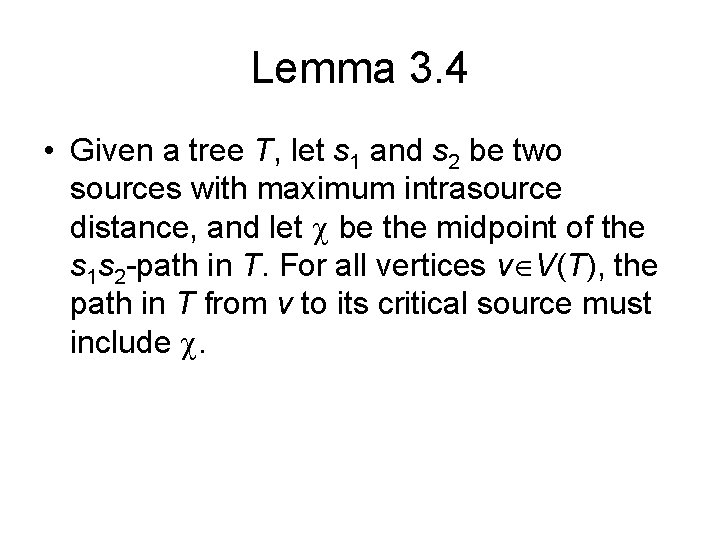 Lemma 3. 4 • Given a tree T, let s 1 and s 2