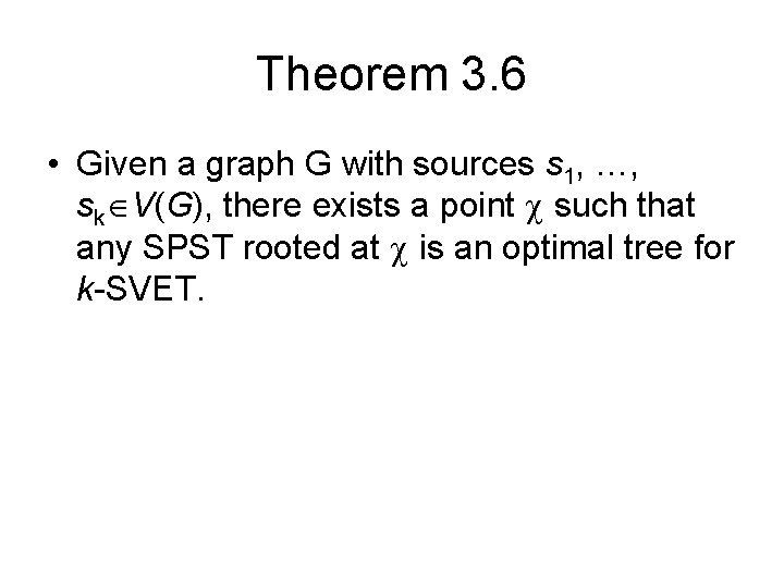 Theorem 3. 6 • Given a graph G with sources s 1, …, sk
