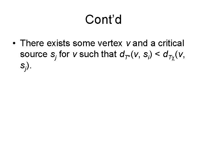 Cont’d • There exists some vertex v and a critical source sj for v