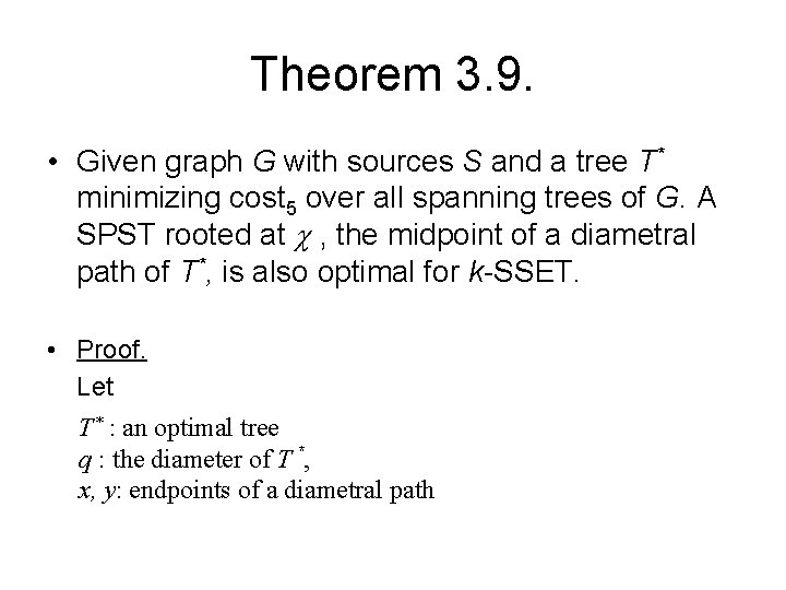 Theorem 3. 9. • Given graph G with sources S and a tree T*