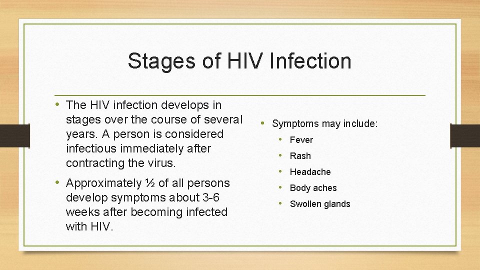 Stages of HIV Infection • The HIV infection develops in stages over the course Stages of HIV Infection • The HIV infection develops in stages over the course