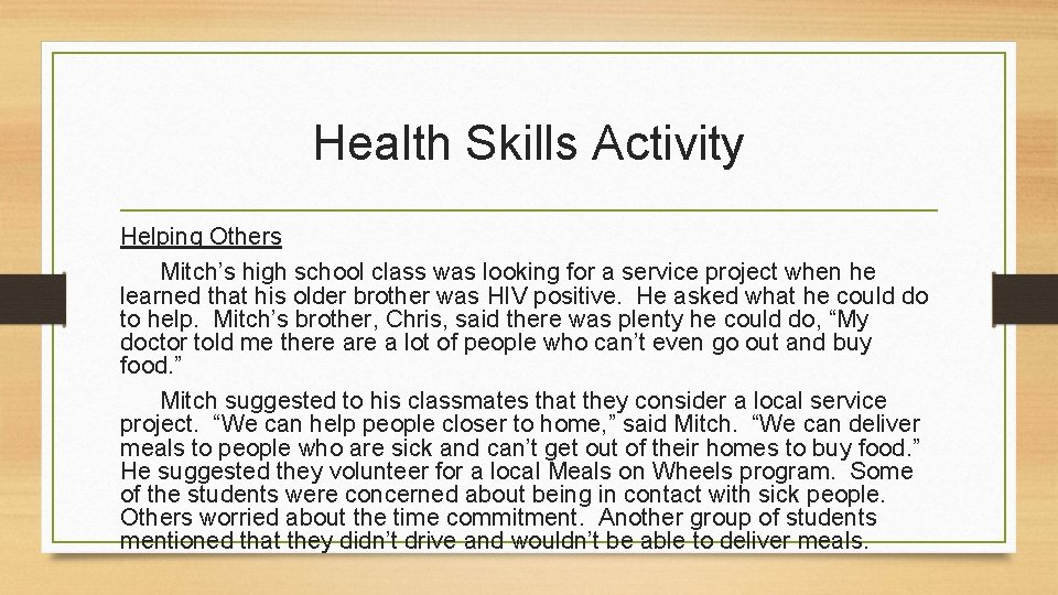 Health Skills Activity Helping Others Mitch’s high school class was looking for a service