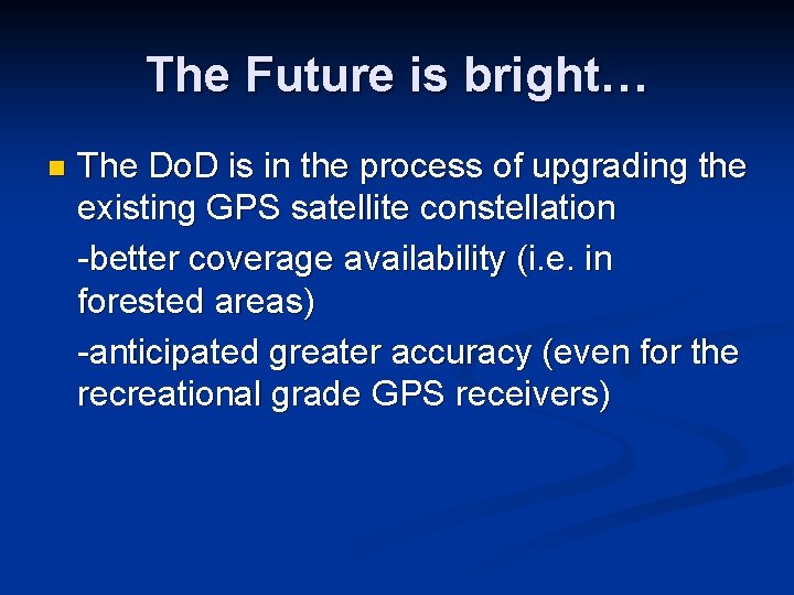 The Future is bright… n The Do. D is in the process of upgrading The Future is bright… n The Do. D is in the process of upgrading
