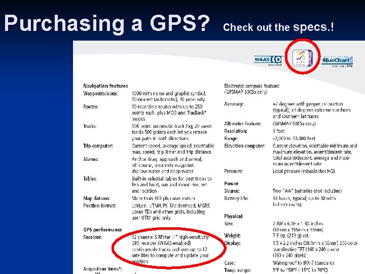 Purchasing a GPS? Check out the specs. ! Purchasing a GPS? Check out the specs. !