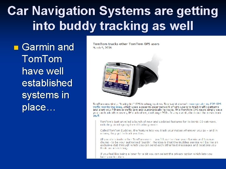 Car Navigation Systems are getting into buddy tracking as well n Garmin and Tom Car Navigation Systems are getting into buddy tracking as well n Garmin and Tom