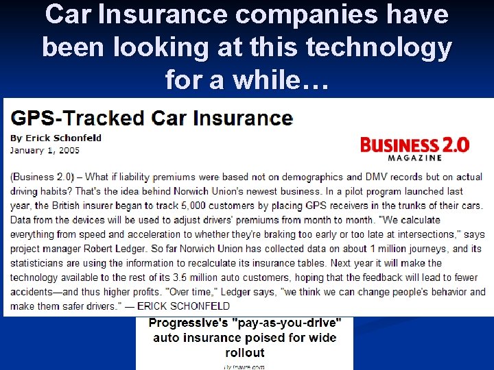 Car Insurance companies have been looking at this technology for a while… Car Insurance companies have been looking at this technology for a while…