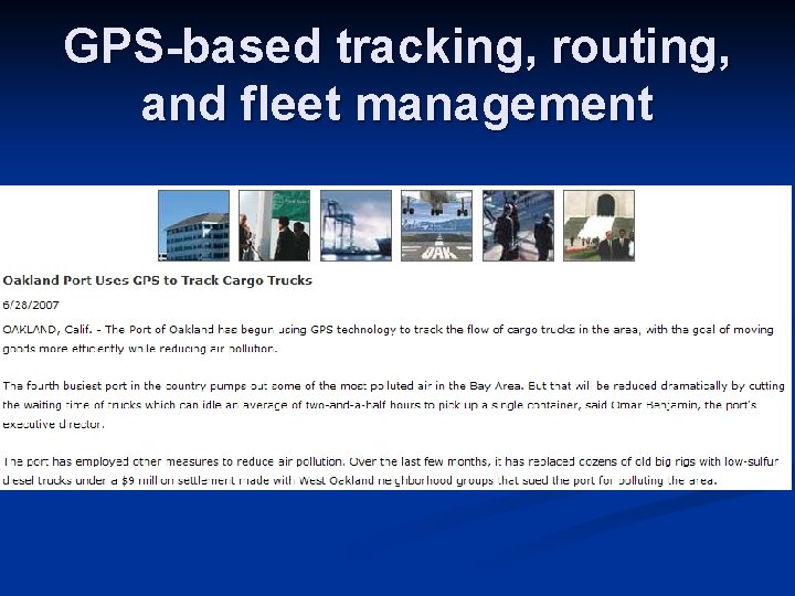 GPS-based tracking, routing, and fleet management GPS-based tracking, routing, and fleet management