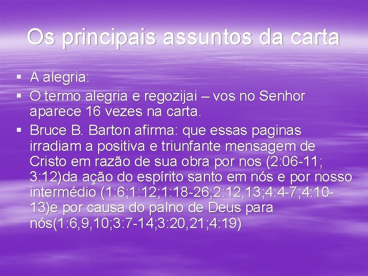 Os principais assuntos da carta § A alegria: § O termo alegria e regozijai Os principais assuntos da carta § A alegria: § O termo alegria e regozijai