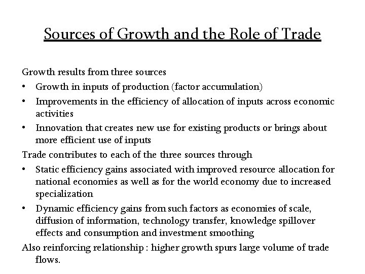 Sources of Growth and the Role of Trade Growth results from three sources •
