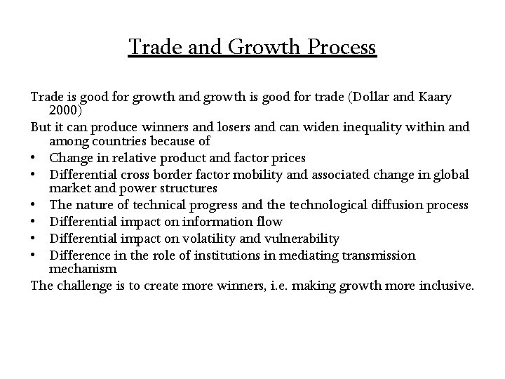 Trade and Growth Process Trade is good for growth and growth is good for