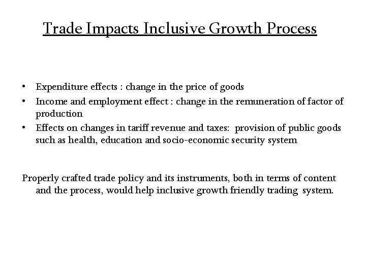 Trade Impacts Inclusive Growth Process • Expenditure effects : change in the price of