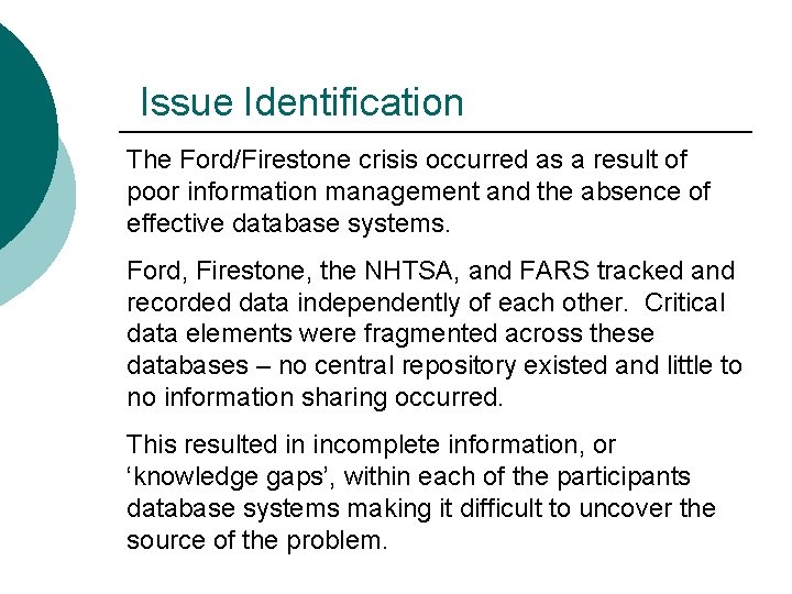 Issue Identification The Ford/Firestone crisis occurred as a result of poor information management and Issue Identification The Ford/Firestone crisis occurred as a result of poor information management and