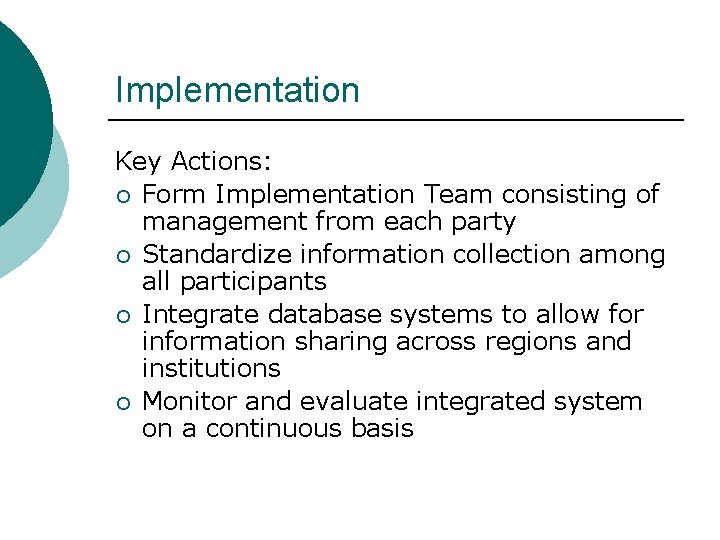 Implementation Key Actions: ¡ Form Implementation Team consisting of management from each party ¡ Implementation Key Actions: ¡ Form Implementation Team consisting of management from each party ¡