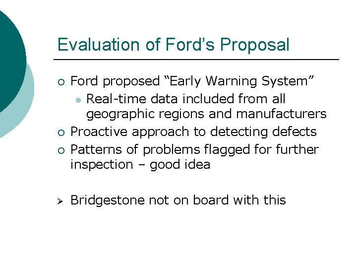 Evaluation of Ford’s Proposal ¡ ¡ ¡ Ø Ford proposed “Early Warning System” l Evaluation of Ford’s Proposal ¡ ¡ ¡ Ø Ford proposed “Early Warning System” l