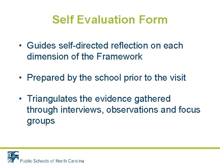Self Evaluation Form • Guides self-directed reflection on each dimension of the Framework • Self Evaluation Form • Guides self-directed reflection on each dimension of the Framework •