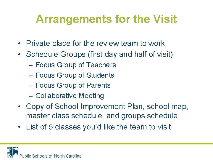 Arrangements for the Visit • Private place for the review team to work • Arrangements for the Visit • Private place for the review team to work •