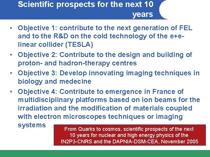Scientific prospects for the next 10 years • Objective 1: contribute to the next