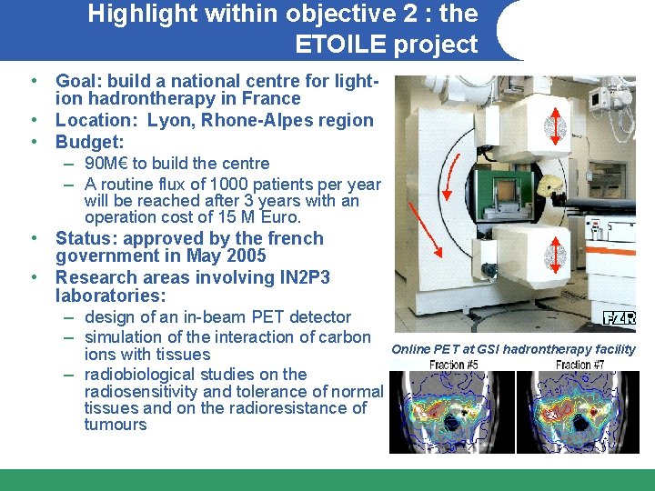 Highlight within objective 2 : the ETOILE project • Goal: build a national centre