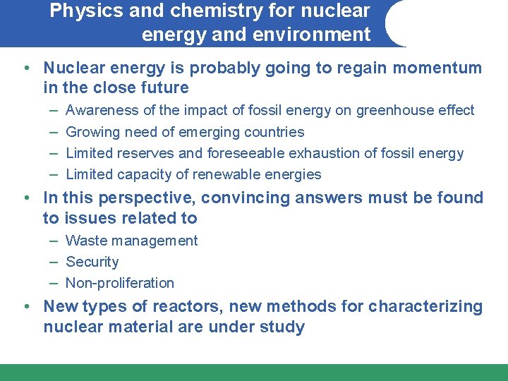 Physics and chemistry for nuclear energy and environment • Nuclear energy is probably going