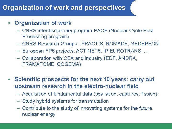 Organization of work and perspectives • Organization of work – CNRS interdisciplinary program PACE