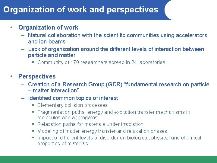 Organization of work and perspectives • Organization of work – Natural collaboration with the