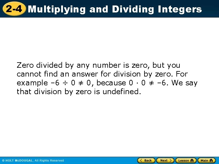 2 -4 Multiplying and Dividing Integers Zero divided by any number is zero, but