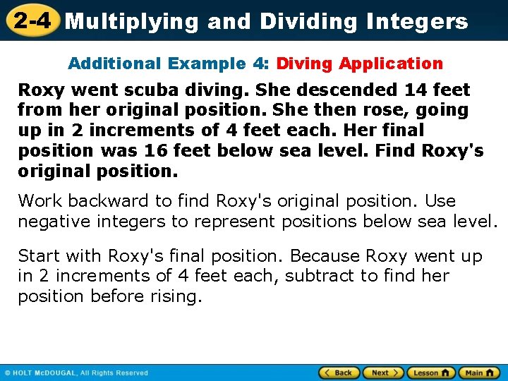 2 -4 Multiplying and Dividing Integers Additional Example 4: Diving Application Roxy went scuba