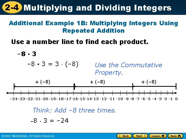 2 -4 Multiplying and Dividing Integers Additional Example 1 B: Multiplying Integers Using Repeated