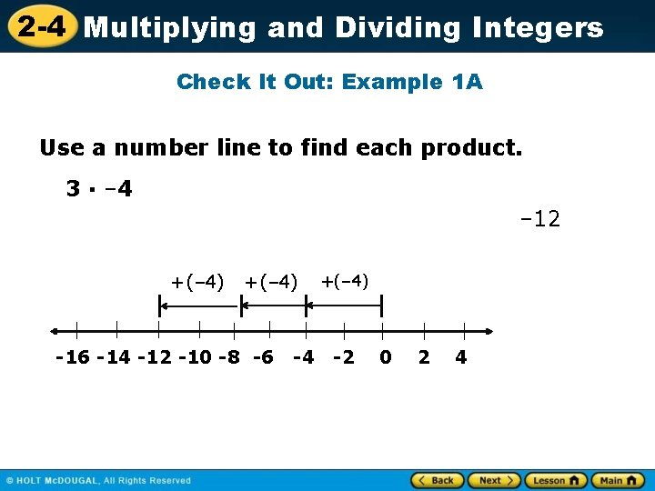 2 -4 Multiplying and Dividing Integers Check It Out: Example 1 A Use a