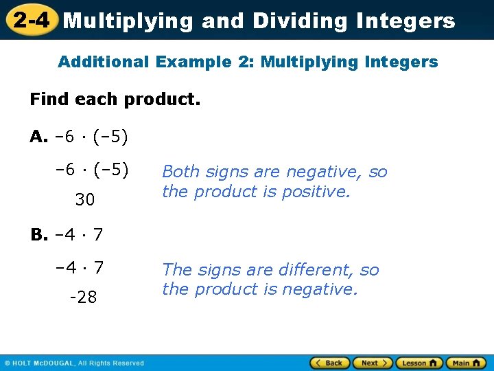 2 -4 Multiplying and Dividing Integers Additional Example 2: Multiplying Integers Find each product.