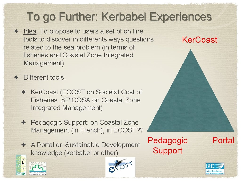 To go Further: Kerbabel Experiences ✦ Idea: To propose to users a set of