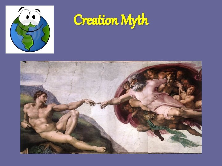 Creation Myth Creation Myth