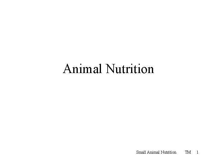 Animal Nutrition Small Animal Nutrition TM 1 