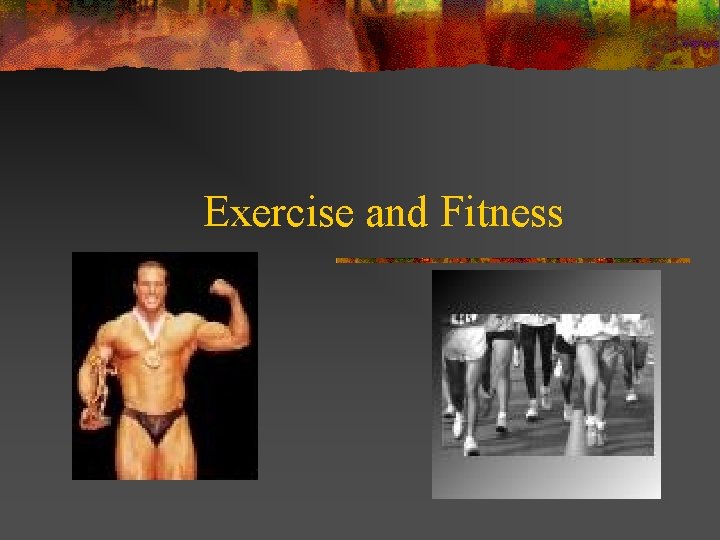 Exercise and Fitness 
