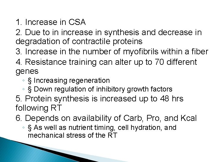 1. Increase in CSA 2. Due to in increase in synthesis and decrease in