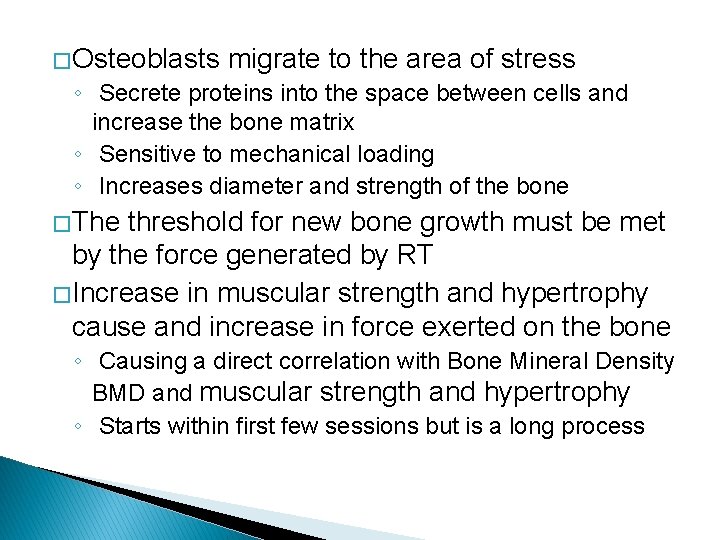 � Osteoblasts migrate to the area of stress ◦ Secrete proteins into the space