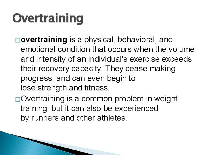 Overtraining � overtraining is a physical, behavioral, and emotional condition that occurs when the