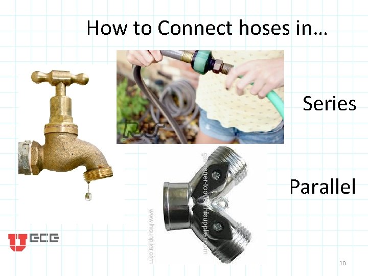 How to Connect hoses in… Series Parallel 10 