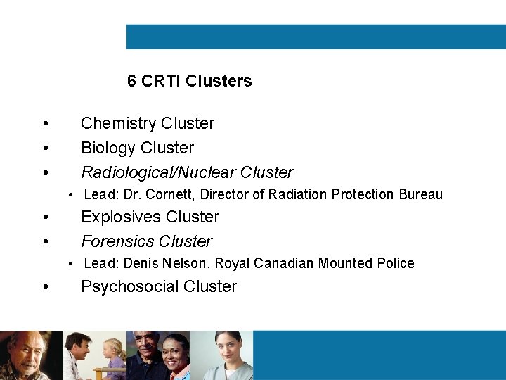 6 CRTI Clusters • • • Chemistry Cluster Biology Cluster Radiological/Nuclear Cluster • Lead: 6 CRTI Clusters • • • Chemistry Cluster Biology Cluster Radiological/Nuclear Cluster • Lead: