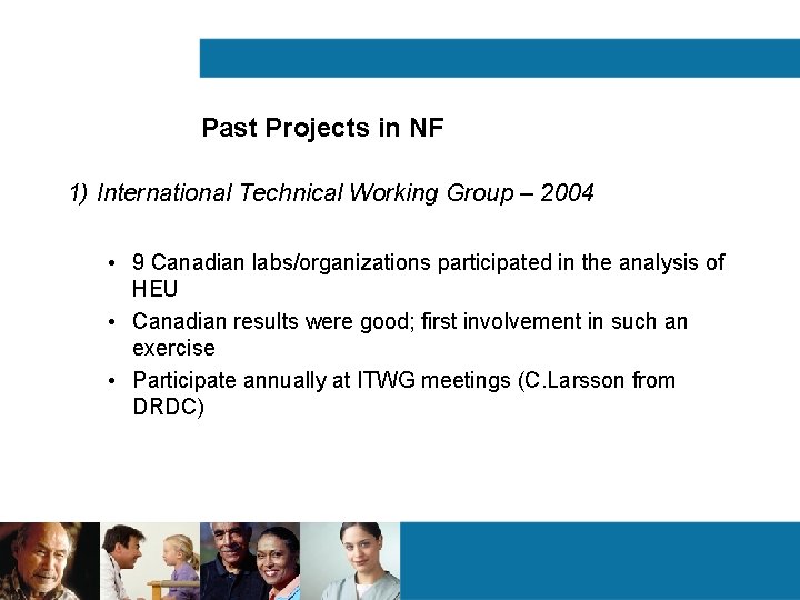Past Projects in NF 1) International Technical Working Group – 2004 • 9 Canadian Past Projects in NF 1) International Technical Working Group – 2004 • 9 Canadian