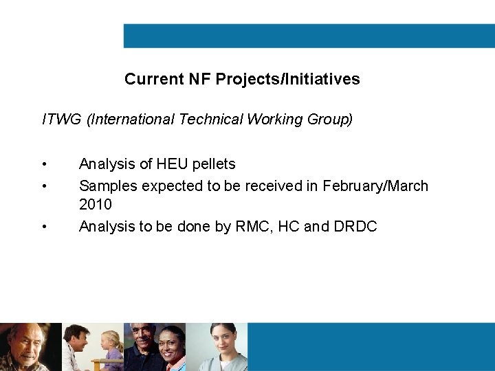 Current NF Projects/Initiatives ITWG (International Technical Working Group) • • • Analysis of HEU Current NF Projects/Initiatives ITWG (International Technical Working Group) • • • Analysis of HEU